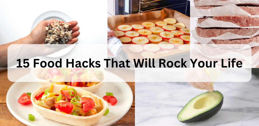 15 Food Hacks That Will Rock Your Life 00