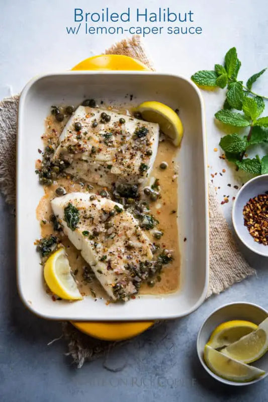 Broiled Halibut with White Wine Lemon Caper Mint Sauce